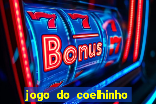 jogo do coelhinho de ganhar dinheiro